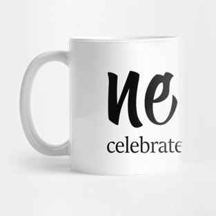 Never Celebrate Mediocrity Mug